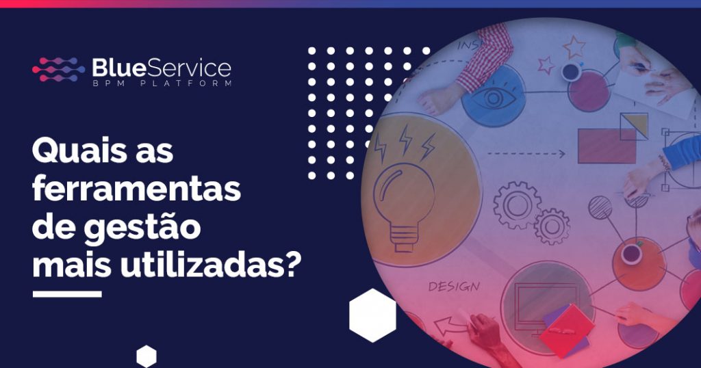 Quais as ferramentas de gestão mais utilizadas