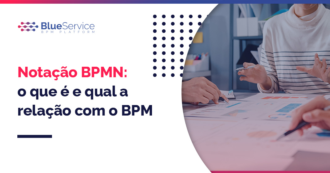 Mapeamento de processos: o que é notação BPMN e como funciona